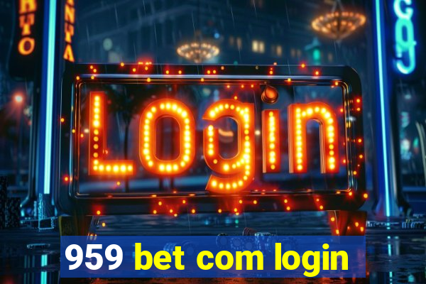 959 bet com login